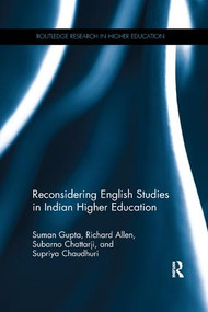 Reconsidering English Studies in Indian Higher Education by Suman Gupta, Richard Allen, Subarno Chattarji, Supriya Chaudhuri, 9781138575844