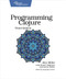 Programming Clojure by Alex Miller, Stuart Halloway, Aaron Bedra, 9781680502466