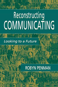 Reconstructing Communicating (Looking To A Future) by Robyn Penman, 9781138984752