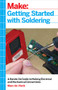 Getting Started with Soldering (A Hands-On Guide to Making Electrical and Mechanical Connections) by Marc de Vinck, 9781680453843