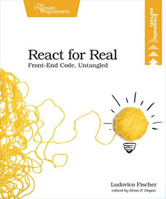 React for Real (Front-End Code, Untangled) by Ludovico Fischer, 9781680502633