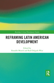 Reframing Latin American Development by Ronaldo Munck, Raul Delgado Wise, 9780367820831