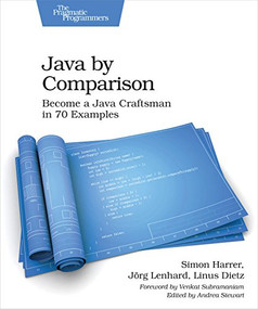 Java By Comparison (Become a Java Craftsman in 70 Examples) by Simon Harrer, Jörg Lenhard, Linus Dietz, 9781680502879