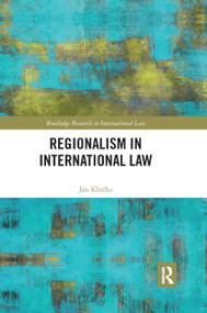 Regionalism in International Law by Ján Klučka, 9780367888701