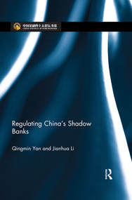 Regulating China's Shadow Banks by Qingmin Yan, Jianhua Li, 9780367516499