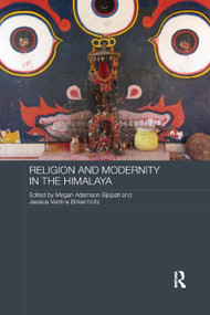 Religion and Modernity in the Himalaya by Megan Adamson Sijapati, Jessica Vantine Birkenholtz, 9780367868833