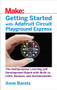 Getting Started with Adafruit Circuit Playground Express by Anne Barela, 9781680454888