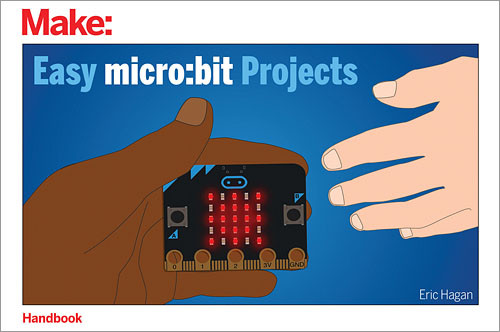 Easy micro:bit Projects by Eric Hagan, 9781680455540