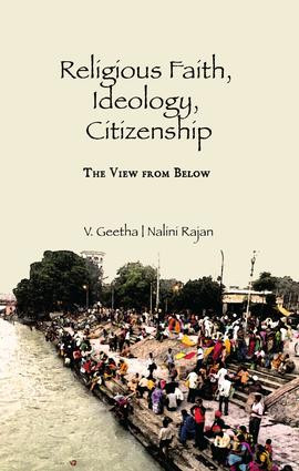 Religious Faith, Ideology, Citizenship (The View from Below) by V. Geetha, Nalini Rajan, 9781138659902