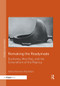 Remaking the Readymade (Duchamp, Man Ray, and the Conundrum of the Replica) by Adina Kamien-Kazhdan, 9780367516161