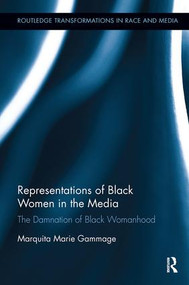 Representations of Black Women in the Media (The Damnation of Black Womanhood) by Marquita Marie Gammage, 9780815386469