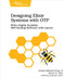 Designing Elixir Systems With OTP (Write Highly Scalable, Self-healing Software with Layers) by James Edward Gray, Bruce A. Tate, 9781680506617