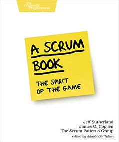 A Scrum Book (The Spirit of the Game) by Jeff Sutherland, James O. Coplien, 9781680506716