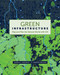 Green Infrastructure (Map and Plan the Natural World with GIS) by Karen E. Firehock, R. Andrew Walker, 9781589484863