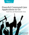 Powerful Command-Line Applications in Go (Build Fast and Maintainable Tools) by Ricardo Gerardi, 9781680506969