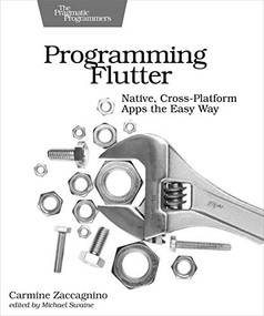 Programming Flutter (Native, Cross-Platform Apps the Easy Way) by Carmine Zaccagnino, 9781680506952