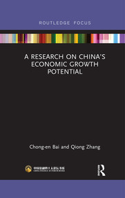 A Research on China's Economic Growth Potential by Chong-en Bai, Qiong Zhang, 9780367528591