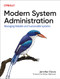 Modern System Administration (Managing Reliable and Sustainable Systems) by Jennifer Davis, 9781492055211