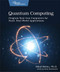Quantum Computing (Program Next-Gen SPuters for Hard, Real-World Applications) by Nihal Mehta, 9781680507201