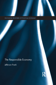 The Responsible Economy by Jefferson Frank, 9781138376984