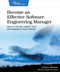 Become an Effective Software Engineering Manager (How to Be the Leader Your Development Team Needs) by Dr. James Stanier, 9781680507249