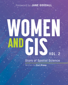 Women and GIS, Volume 2 (Stars of Spatial Science) by Jane Goodall, 9781589485945
