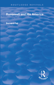 Revival: Roosevelt and His America (1933) by Bernard Fay, 9781138569096