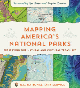 Mapping America's National Parks (Preserving Our Natural and Cultural Treasures) by Ken Burns, Dayton Duncan, US National Park Service, 9781589485464