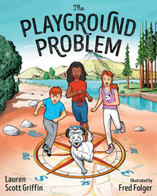 The Playground Problem by Lauren Scott Griffin, Fred Folger, 9781589485686
