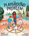 The Playground Problem by Lauren Scott Griffin, Fred Folger, 9781589485686