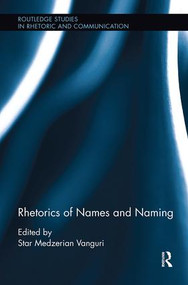 Rhetorics of Names and Naming by Star Medzerian Vanguri, 9781138599574