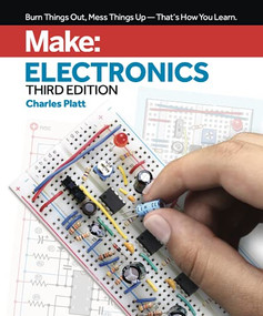 Make: Electronics (Learning by Discovery: A hands-on primer for the new electronics enthusiast) by Charles Platt, 9781680456875