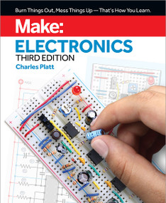 Make: Electronics (Learning by Discovery: A hands-on primer for the new electronics enthusiast) by Charles Platt, 9781680456875