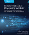 Concurrent Data Processing in Elixir (Fast, Resilient Applications with OTP, GenStage, Flow, and Broadway) by Svilen Gospodinov, 9781680508192