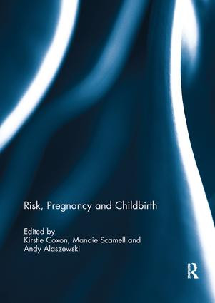 Risk, Pregnancy and Childbirth by Kirstie Coxon, Mandie Scamell, Andy Alaszewski, 9780367142445