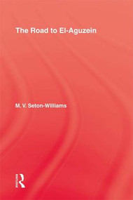 The Road To El-Aguzein by M.V. Seton-Williams, 9781138985490