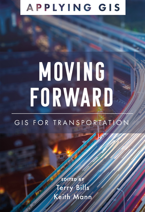 Moving Forward (GIS for Transportation) by Terry Bills, Keith Mann, 9781589486928
