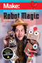 Robot Magic (Beginner Robotics for the Maker and Magician) by Mario Marchese, 9781680457124