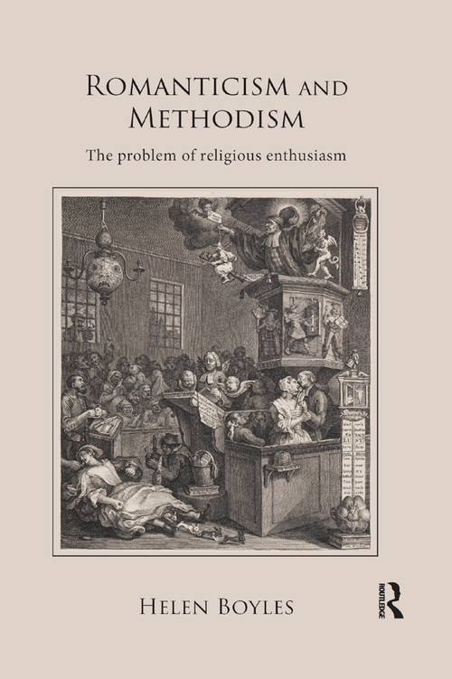 Romanticism and Methodism (The problem of religious enthusiasm) by Helen Boyles, 9780367882143