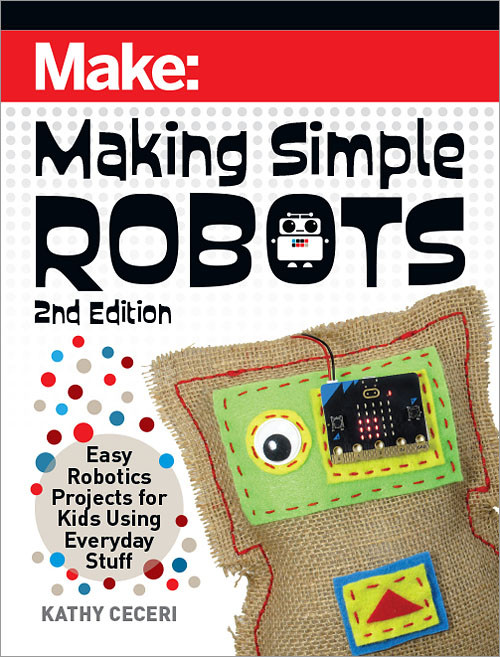 Making Simple Robots (Easy Robotics Projects for Kids Using Everyday Stuff) by Kathy Ceceri, 9781680457308