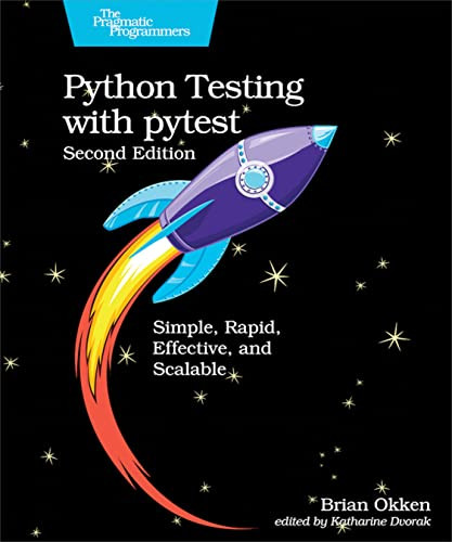 Python Testing with pytest (Simple, Rapid, Effective, and Scalable) by Brian Okken, 9781680508604