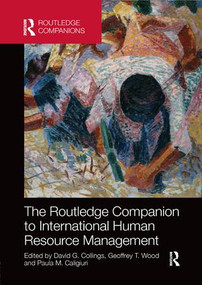 The Routledge Companion to International Human Resource Management by David Collings, Geoffrey Wood, Paula M. Caligiuri, 9781138386198