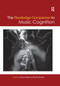 The Routledge Companion to Music Cognition by Richard Ashley, Renee Timmers, 9780367876555