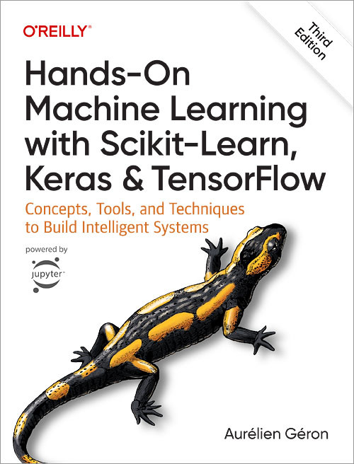 Hands-On Machine Learning with Scikit-Learn, Keras, and TensorFlow (Concepts, Tools, and Techniques to Build Intelligent Systems) by Aurélien Géron, 9781098125974