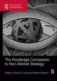 The Routledge Companion to Non-Market Strategy by Thomas C. Lawton, Tazeeb S. Rajwani, 9781138363236