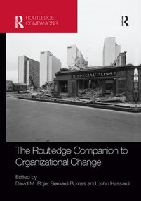 The Routledge Companion to Organizational Change by David Boje, Bernard Burnes, John Hassard, 9781138386051