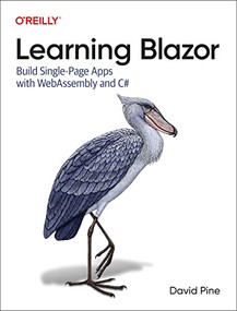 Learning Blazor (Build Single-Page Apps with WebAssembly and C#) by David Pine, 9781098113247