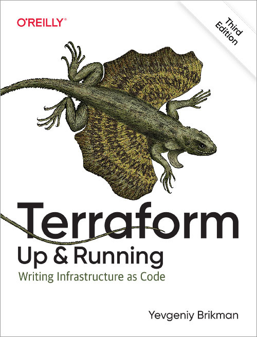 Terraform: Up and Running (Writing Infrastructure as Code) by Yevgeniy Brikman, 9781098116743