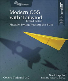 Modern CSS with Tailwind (Flexible Styling Without the Fuss) by Noel Rappin, 9781680509403