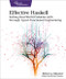 Effective Haskell (Solving Real-World Problems with Strongly Typed Functional Programming) by Rebecca Skinner, 9781680509342